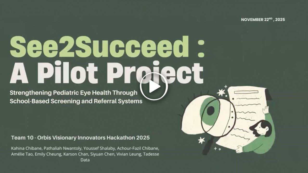 Team 10 Video Poster: See2Succeed - Strengthening Pediatric Eye Health Through School-Based Screening and Referral Systems